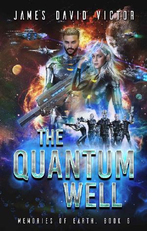 [Memories of Earth 06] • The Quantum Well (Memories of Earth Book 6)